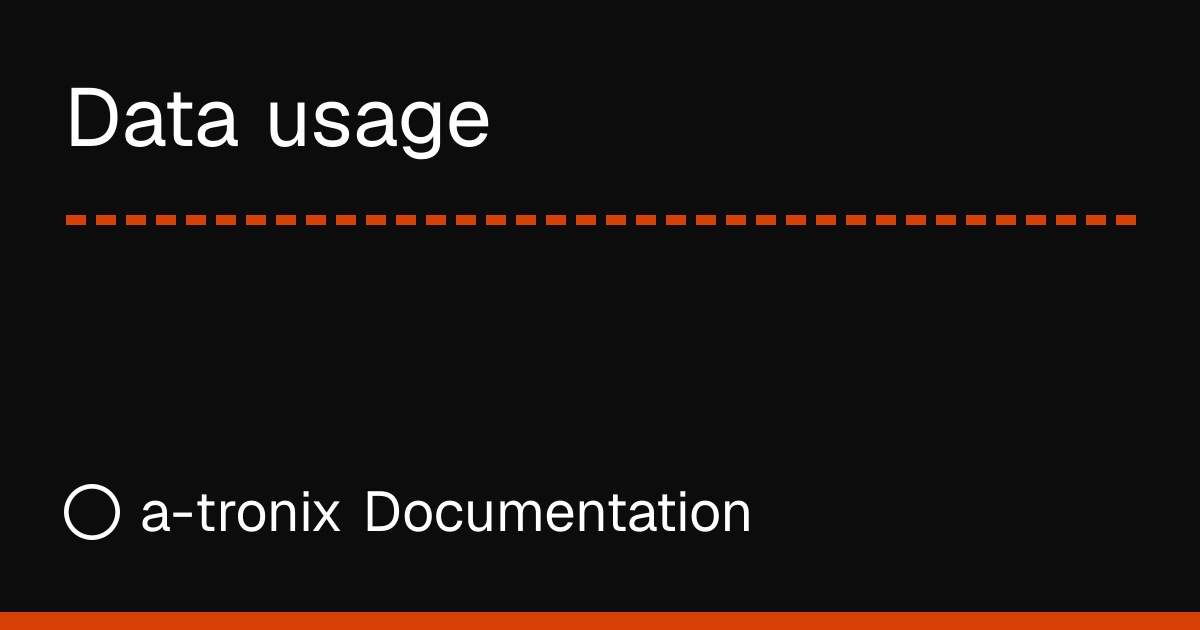 Data usage | a-tronix Documentation